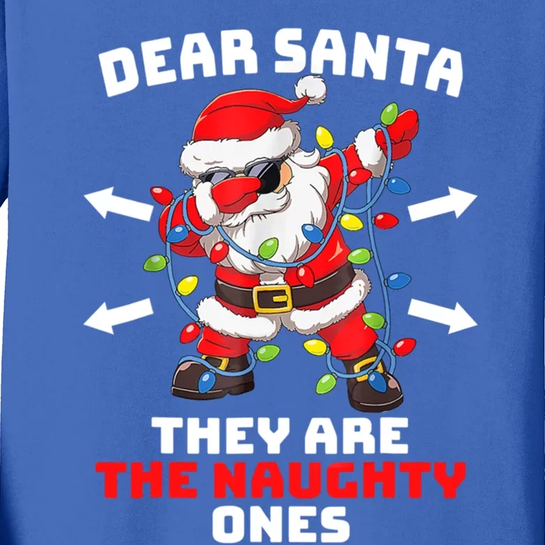 Dear Santa They Are The Naughty Ones Gift Funny Christmas Funny Gift Kids Long Sleeve Shirt