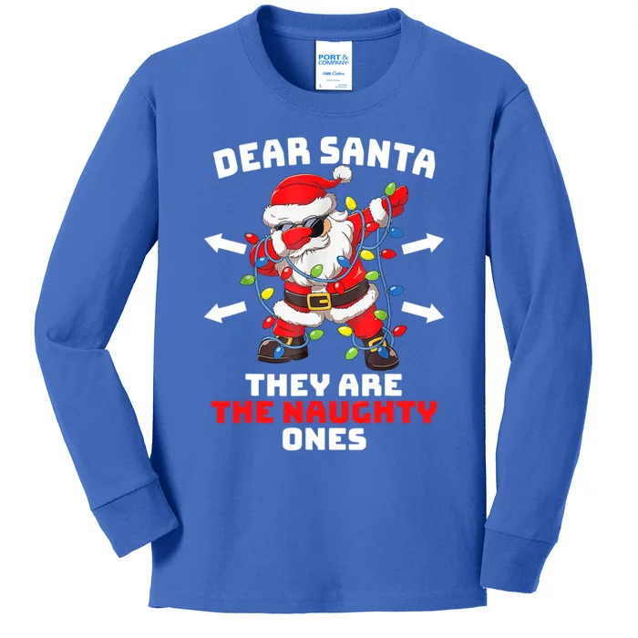 Dear Santa They Are The Naughty Ones Gift Funny Christmas Funny Gift Kids Long Sleeve Shirt