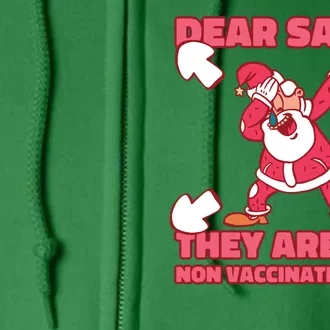 Dear Santa They Are The Non Vaccinated Ones Full Zip Hoodie