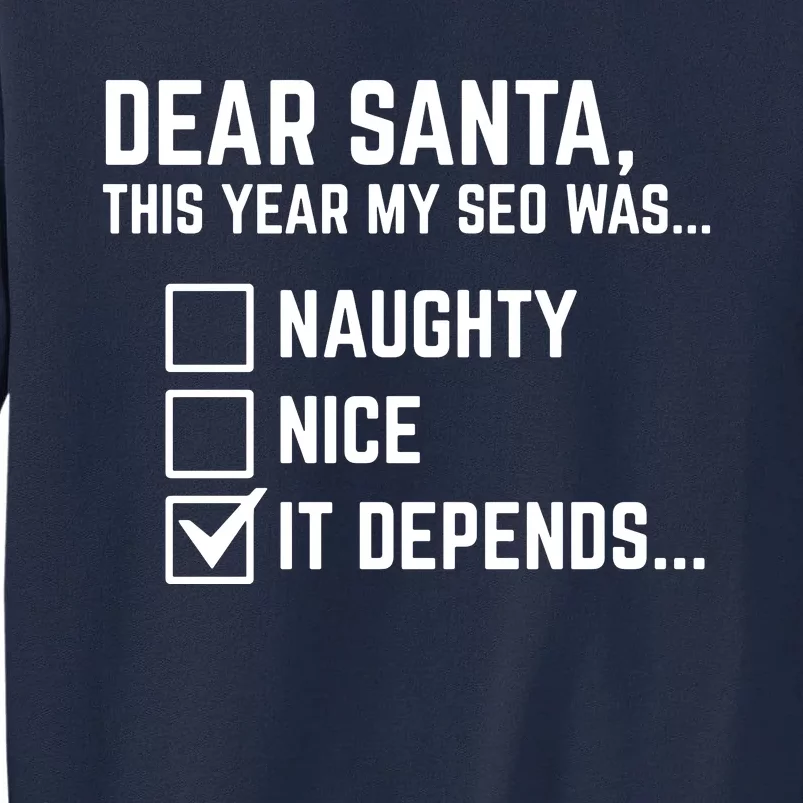 Dear Santa This Year My Seo Was Naughty Nice It Depends Tall Sweatshirt