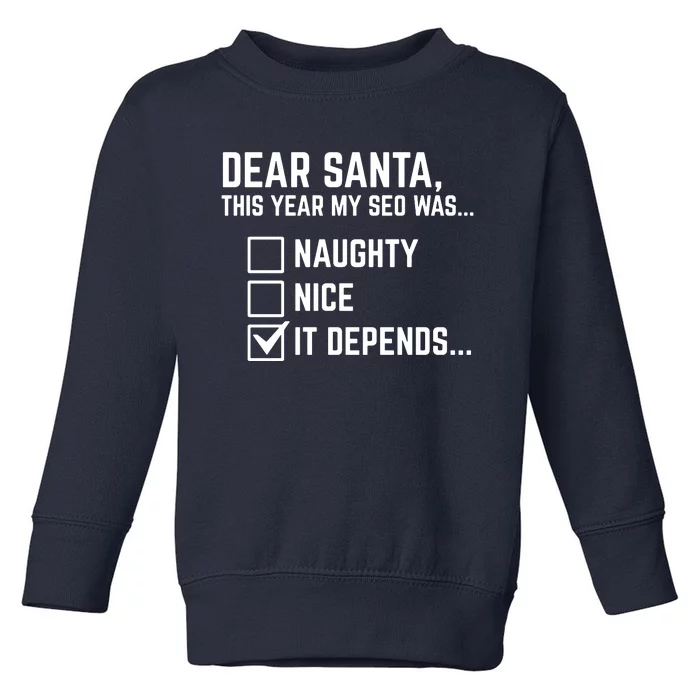 Dear Santa This Year My Seo Was Naughty Nice It Depends Toddler Sweatshirt