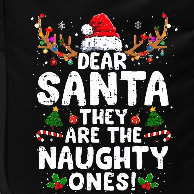 Dear Santa They Naughty Ones Christmas Xmas Impact Tech Backpack