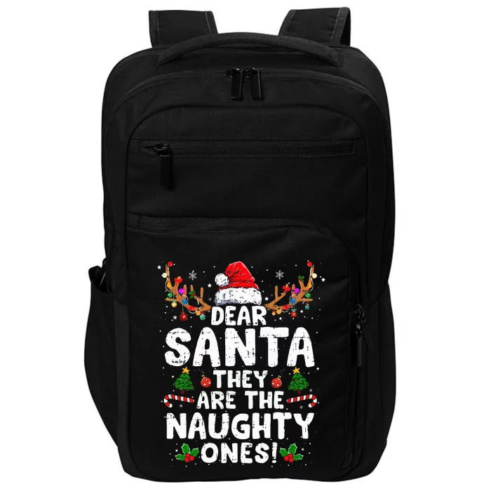 Dear Santa They Naughty Ones Christmas Xmas Impact Tech Backpack