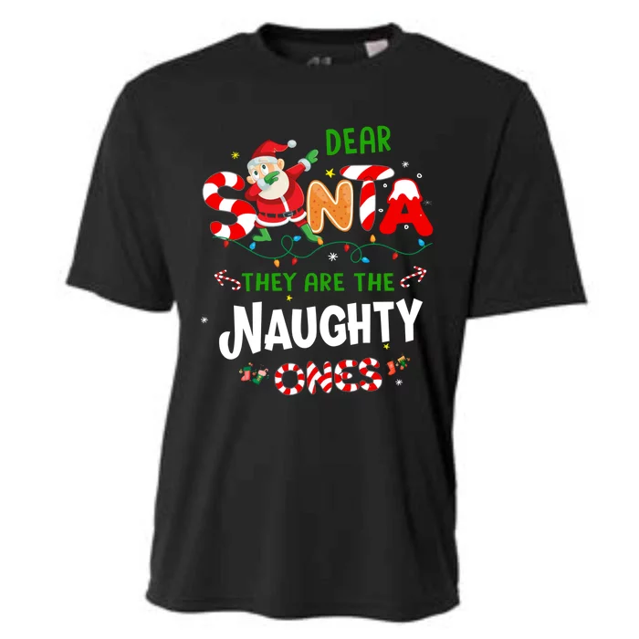 Dear Santa They Are The Naughty Ones Funny Christmas Gift Cooling Performance Crew T-Shirt