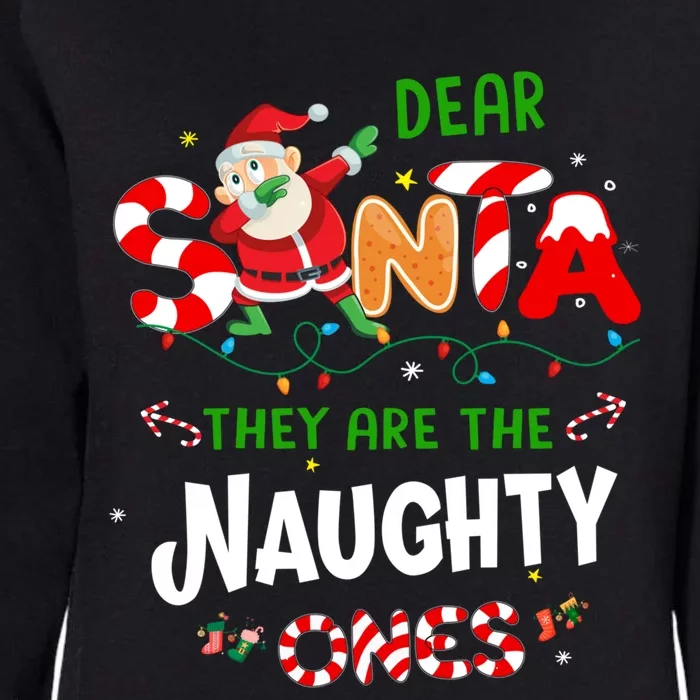 Dear Santa They Are The Naughty Ones Funny Christmas Gift Womens California Wash Sweatshirt