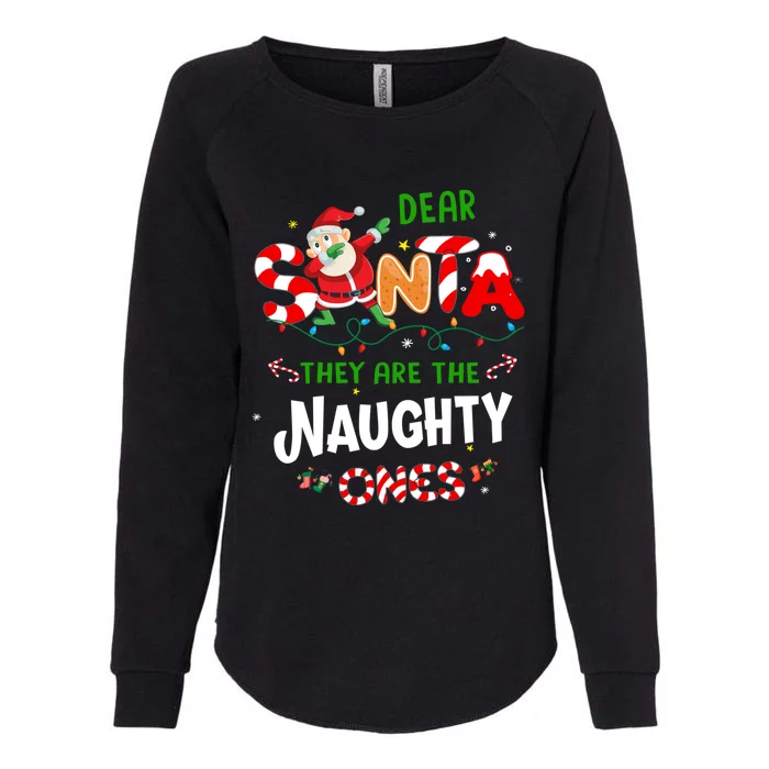 Dear Santa They Are The Naughty Ones Funny Christmas Gift Womens California Wash Sweatshirt