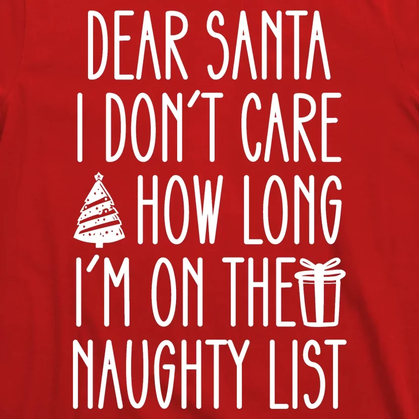 Dear Santa The Naughty List Was So Worth It Offensive Christmas T-Shirt