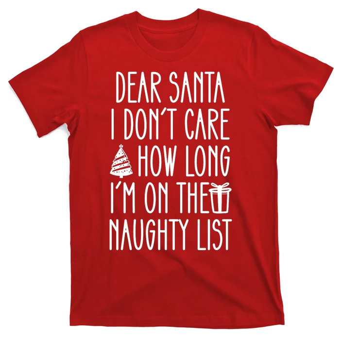 Dear Santa The Naughty List Was So Worth It Offensive Christmas T-Shirt