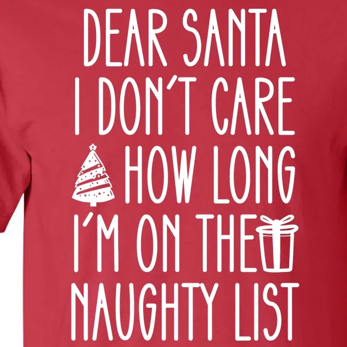 Dear Santa The Naughty List Was So Worth It Offensive Christmas Tall T-Shirt