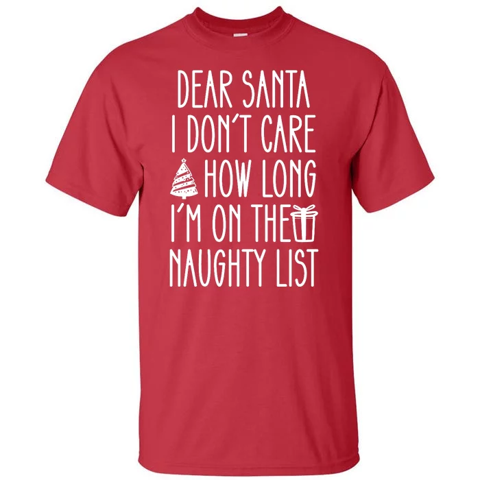 Dear Santa The Naughty List Was So Worth It Offensive Christmas Tall T-Shirt