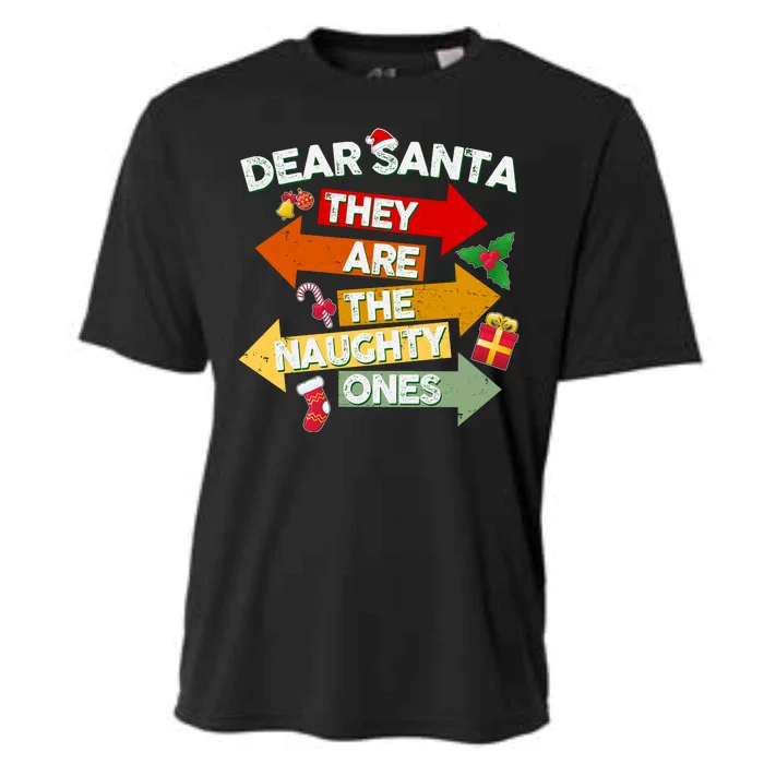 Dear Santa They Are The Naughty Ones Cooling Performance Crew T-Shirt