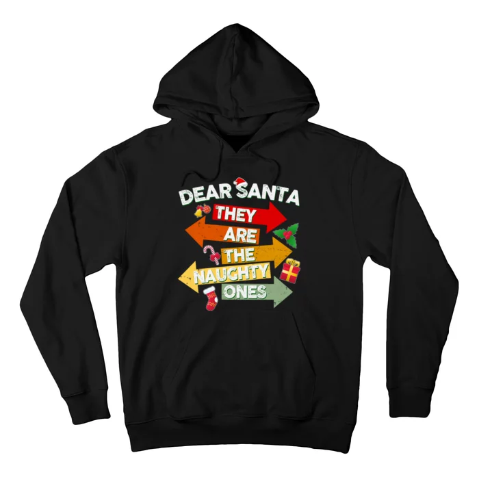 Dear Santa They Are The Naughty Ones Hoodie