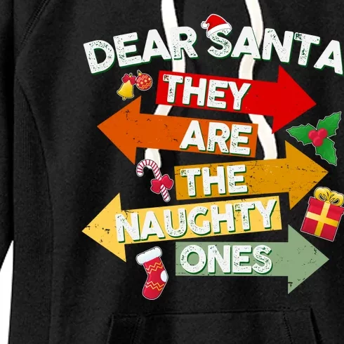 Dear Santa They Are The Naughty Ones Women's Fleece Hoodie