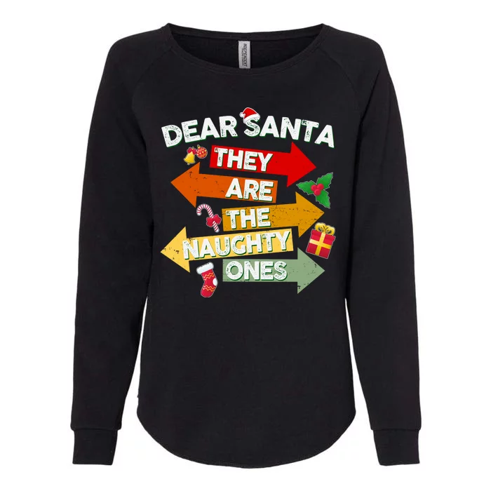 Dear Santa They Are The Naughty Ones Womens California Wash Sweatshirt