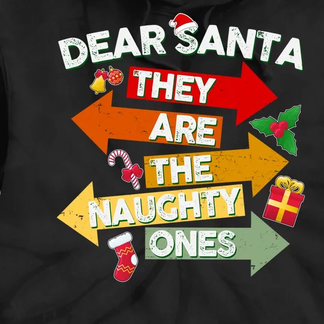 Dear Santa They Are The Naughty Ones Tie Dye Hoodie