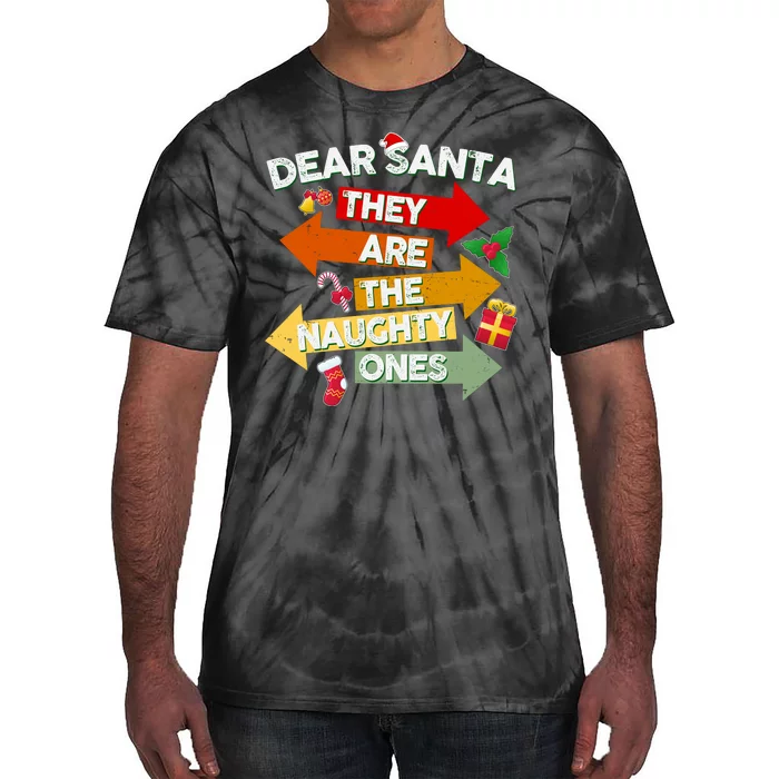 Dear Santa They Are The Naughty Ones Tie-Dye T-Shirt