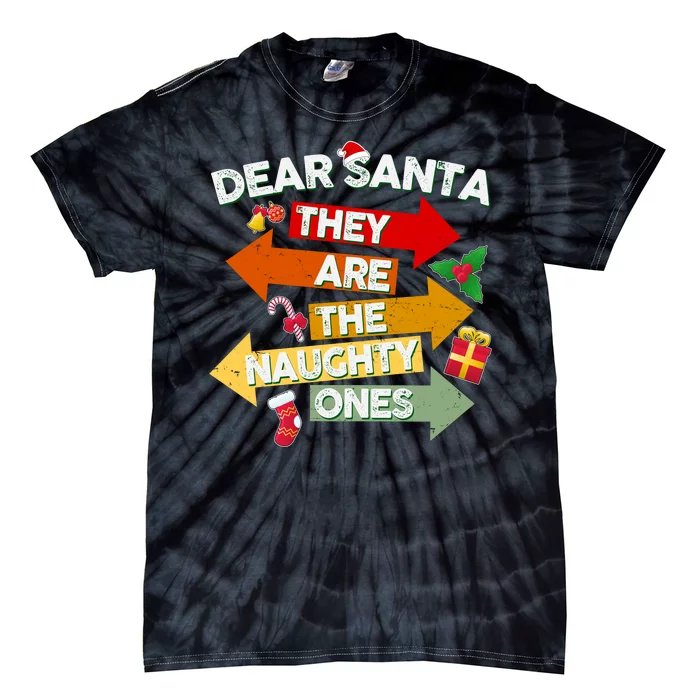 Dear Santa They Are The Naughty Ones Tie-Dye T-Shirt