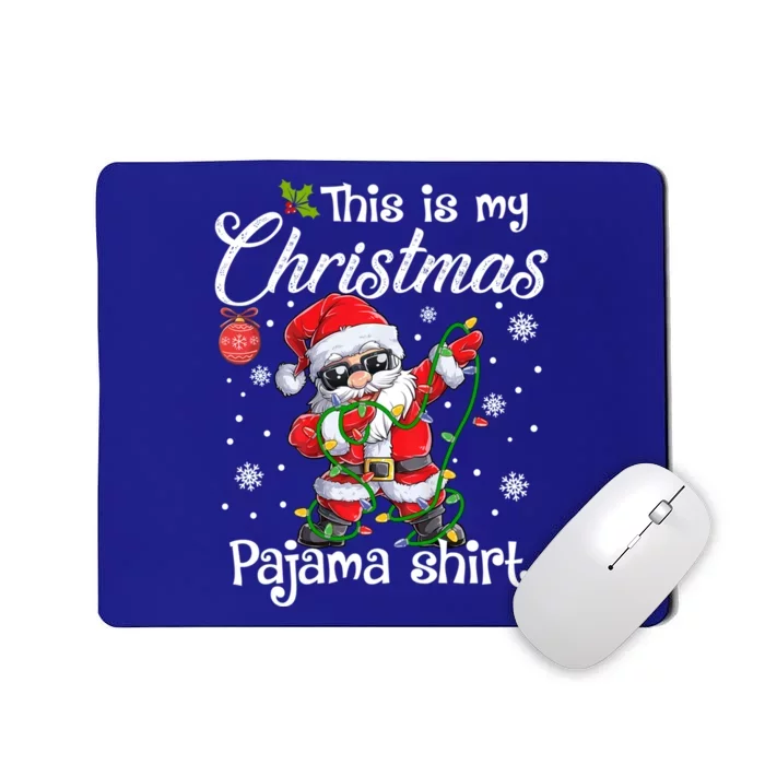 Dabbing Santa This Is My Christmas Pajama Gift Mousepad