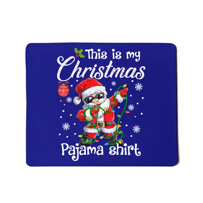 Dabbing Santa This Is My Christmas Pajama Gift Mousepad