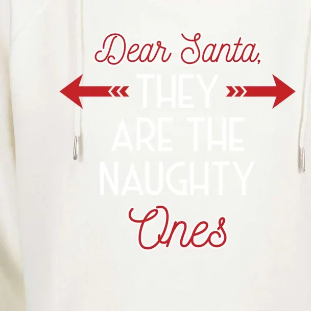 Dear Santa They Are The Naughty One Funny Christmas Gift Great Gift Womens Funnel Neck Pullover Hood