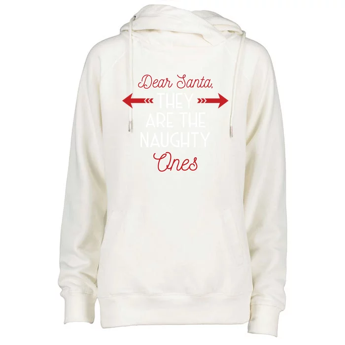 Dear Santa They Are The Naughty One Funny Christmas Gift Great Gift Womens Funnel Neck Pullover Hood