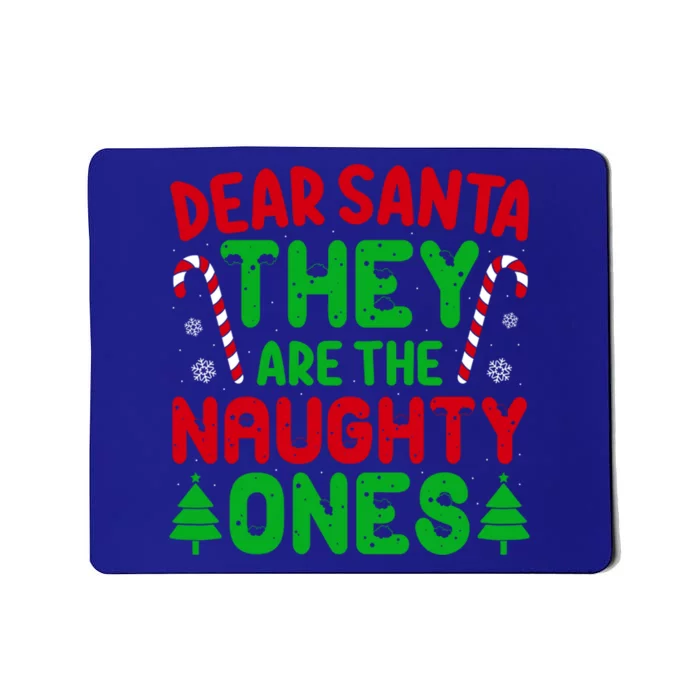 Dear Santa They Are The Naughty One Funny Christmas Novelty Cool Gift Mousepad