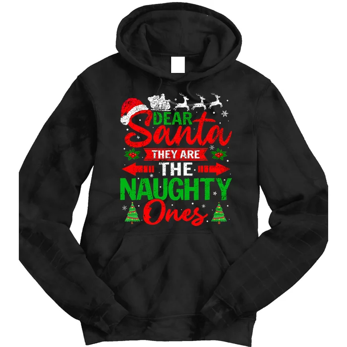 Dear Santa They Are The Naughty Ones Christmas Family Funny Tie Dye Hoodie