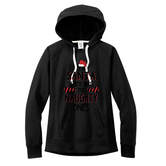 Dear Santa They Are The Naughty Ones Christmas Family Gift Women's Fleece Hoodie