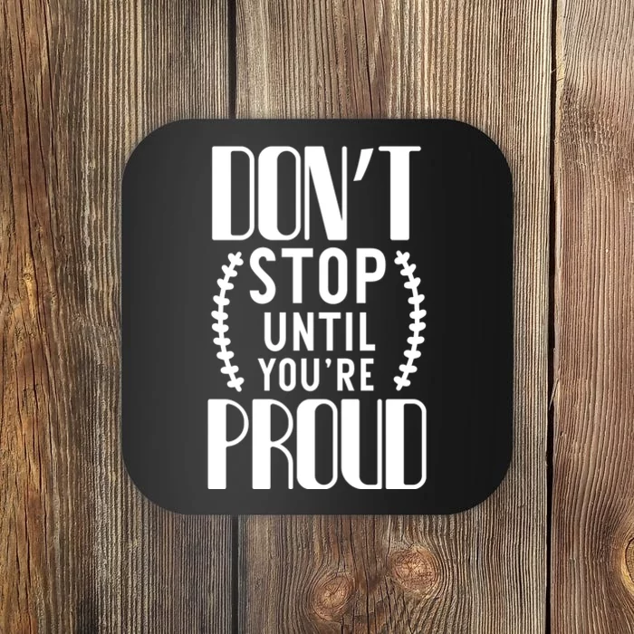 Don't Stop Until You're Proud Coaster