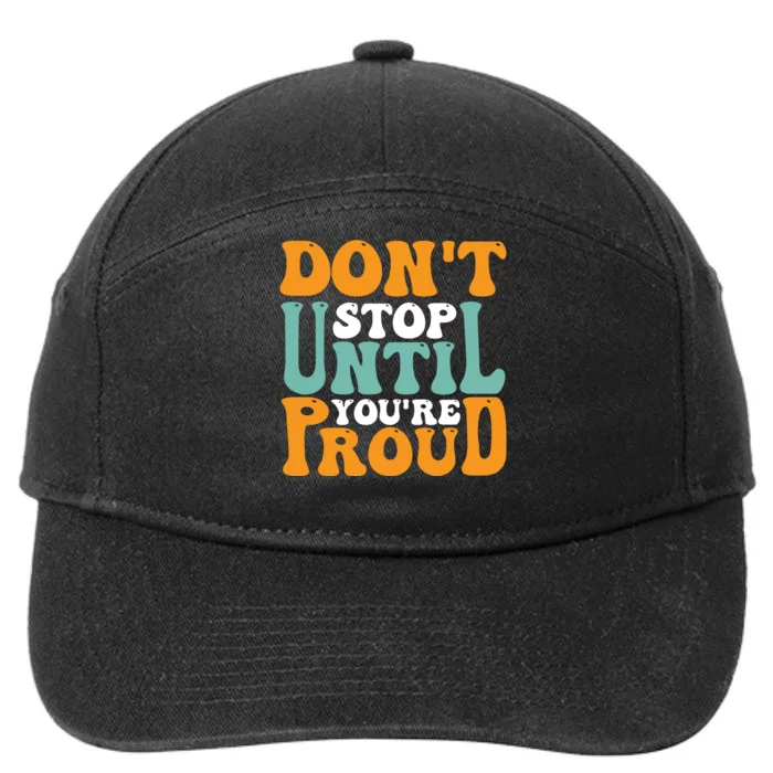 Don't Stop Until You're Proud 7-Panel Snapback Hat