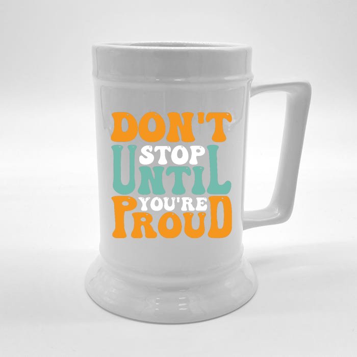 Don't Stop Until You're Proud Front & Back Beer Stein