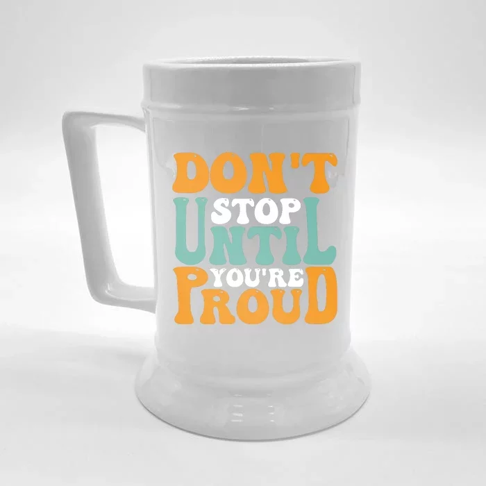 Don't Stop Until You're Proud Front & Back Beer Stein