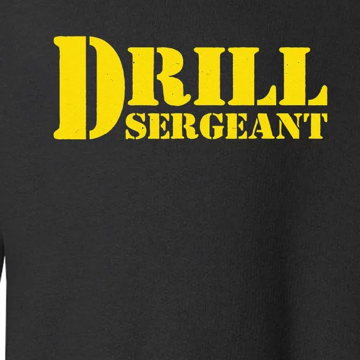 Drill Sergeant Uniform Military Boot Camp Instructor Toddler Sweatshirt