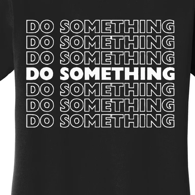 Do Something Vote Kamala Harris Walz 2024 President Women's T-Shirt