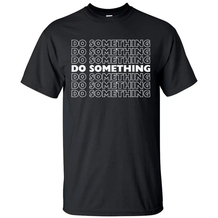 Do Something Vote Kamala Harris Walz 2024 President Tall T-Shirt