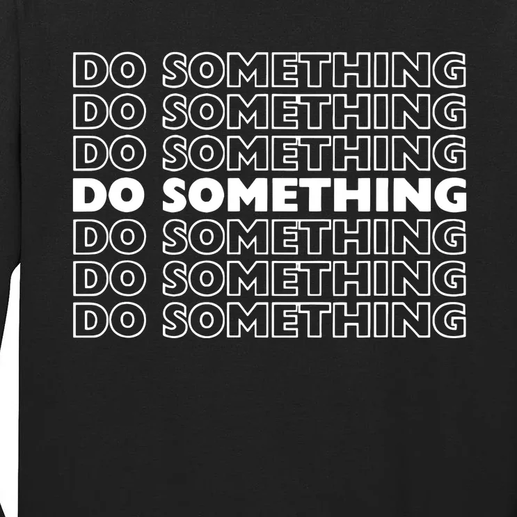 Do Something Vote Kamala Harris Walz 2024 President Tall Long Sleeve T-Shirt