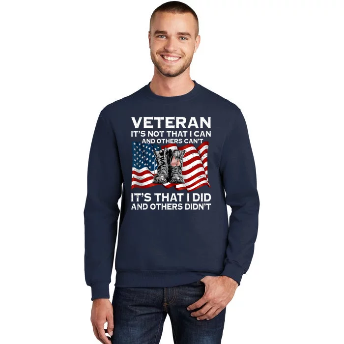 Desert Storm Veteran It's Not That I Can And Other Can't Sweatshirt