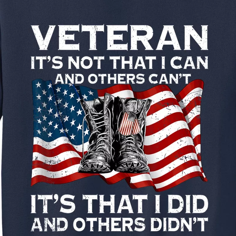 Desert Storm Veteran It's Not That I Can And Other Can't Sweatshirt