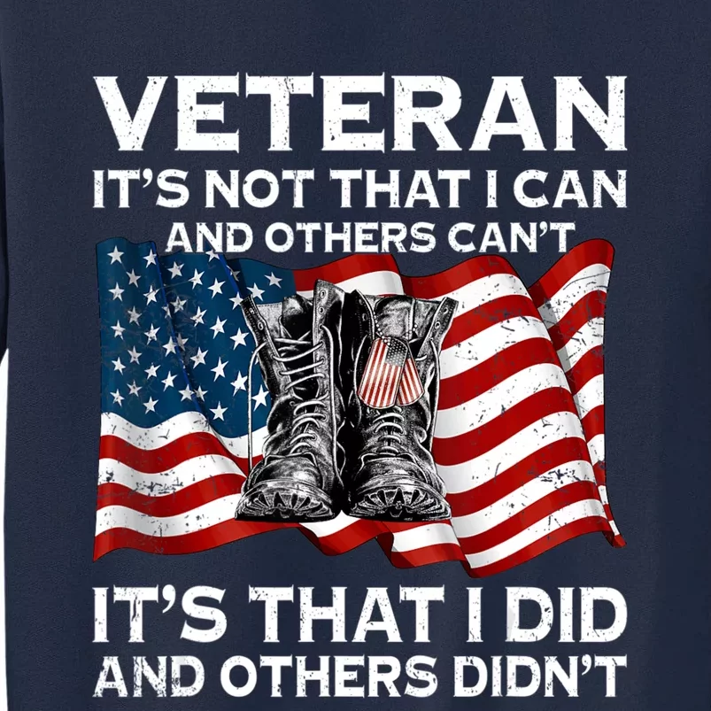 Desert Storm Veteran It's Not That I Can And Other Can't Tall Sweatshirt