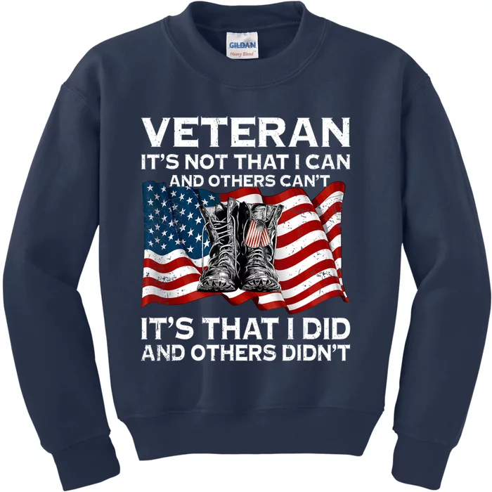 Desert Storm Veteran It's Not That I Can And Other Can't Kids Sweatshirt