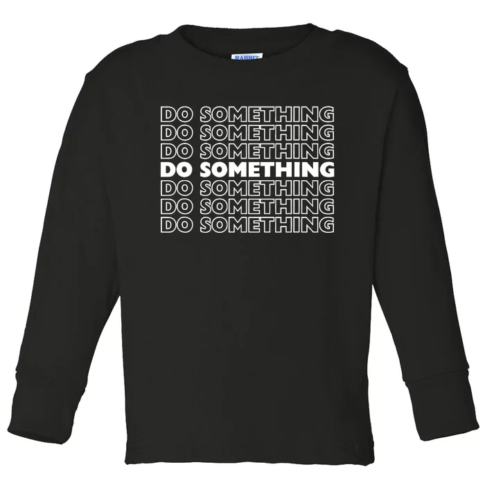 Do Something Vote Kamala Harris Walz 2024 President Toddler Long Sleeve Shirt