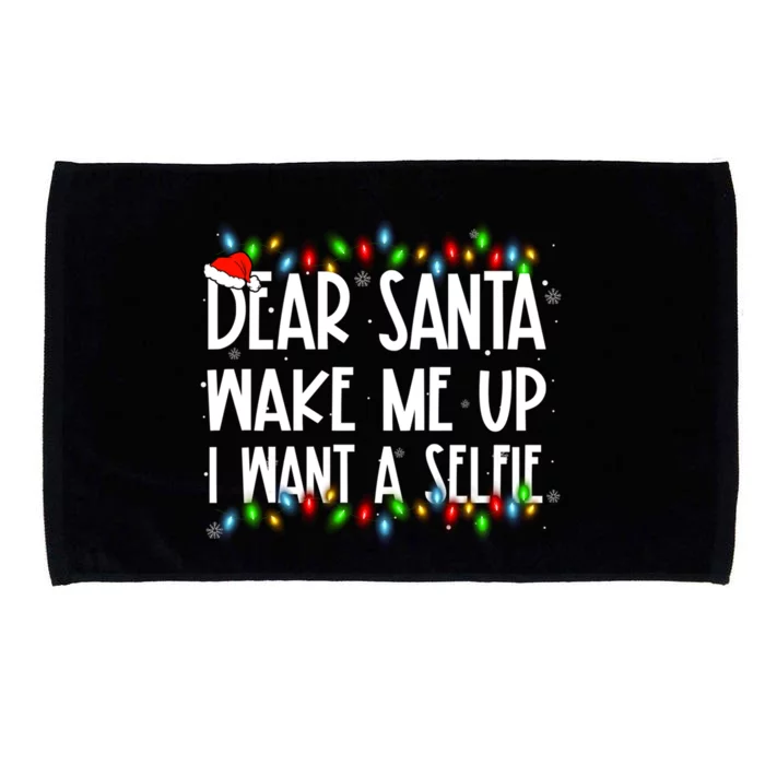 Dear Santa Wake Me Up I Want A Selfie Xmas Family Matching Funny Gift Microfiber Hand Towel