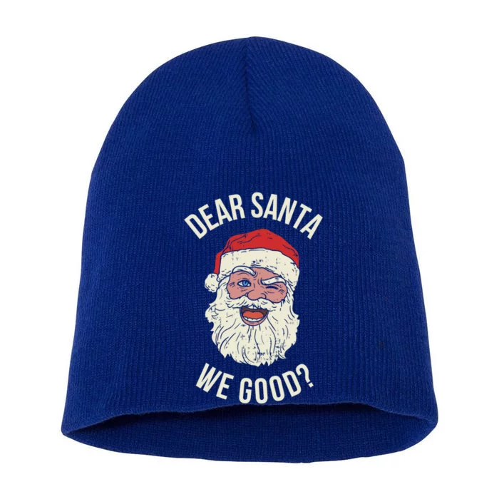 Dear Santa We Good Gift Short Acrylic Beanie