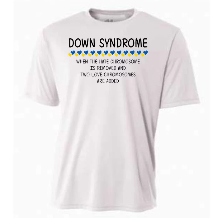 Down Syndrome When The Hate Chromosome Is Removed Cooling Performance Crew T-Shirt