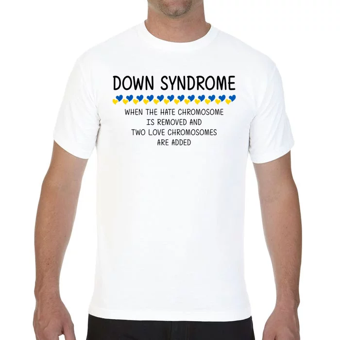 Down Syndrome When The Hate Chromosome Is Removed Comfort Colors T-Shirt