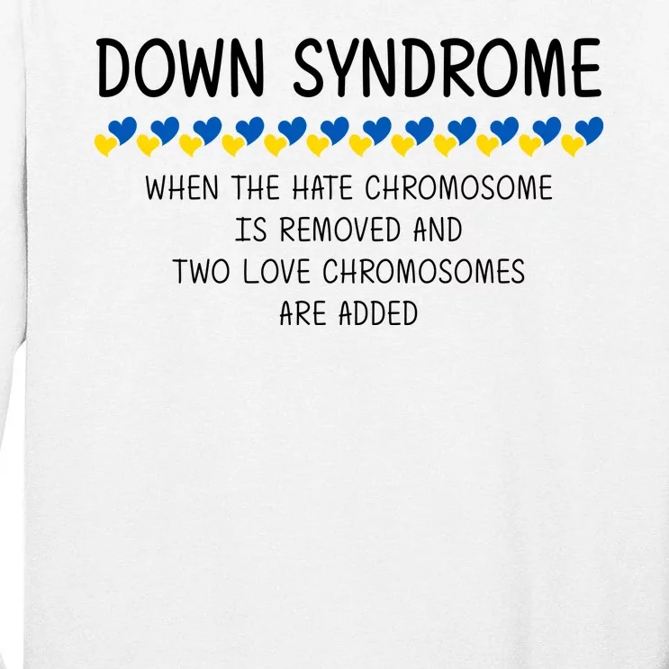 Down Syndrome When The Hate Chromosome Is Removed Tall Long Sleeve T-Shirt