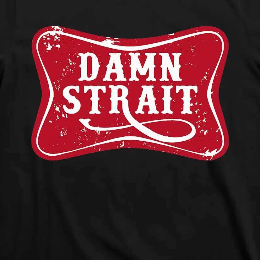 Damn S.T.R.A.I.T Western Country Music T-Shirt