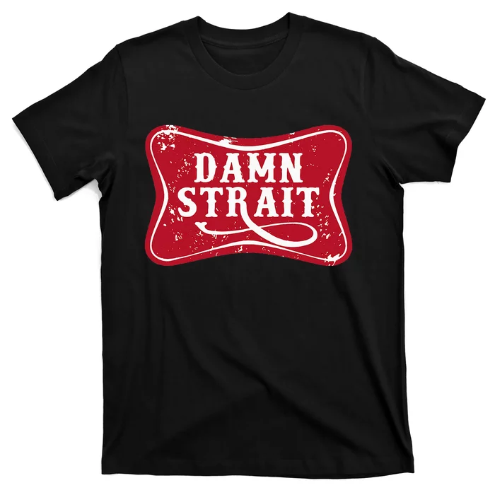 Damn S.T.R.A.I.T Western Country Music T-Shirt