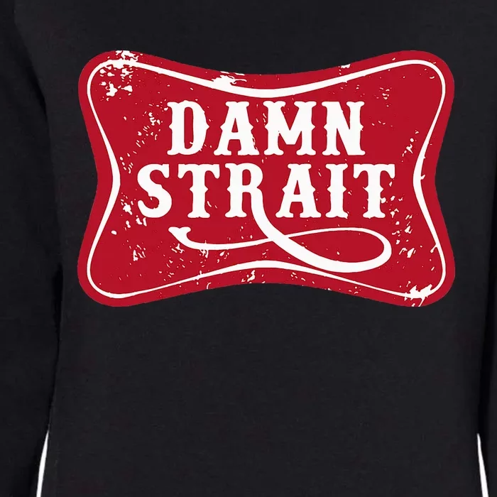 Damn S.T.R.A.I.T Western Country Music Womens California Wash Sweatshirt