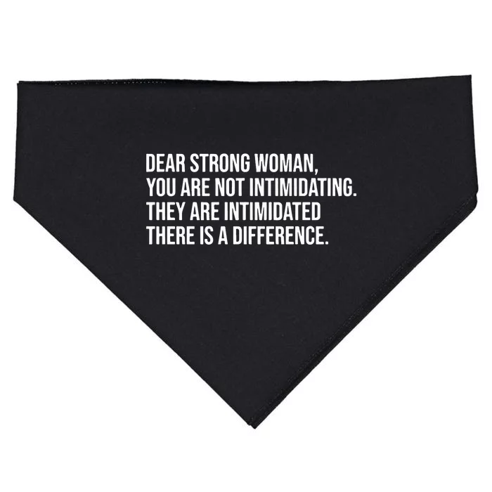 Dear Strong Woman You Are Not Intimidating They Are Intimidated USA-Made Doggie Bandana